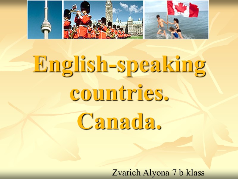 English-speaking countries. Canada. Zvarich Alyona 7 b klass